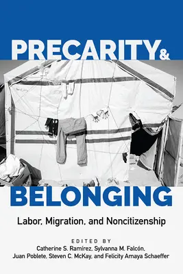 Prekariátus és hovatartozás: Munka, migráció és nem-állampolgárság - Precarity and Belonging: Labor, Migration, and Noncitizenship