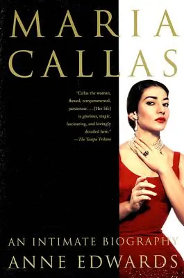 Maria Callas: Maria Callas: Egy bensőséges életrajz - Maria Callas: An Intimate Biography