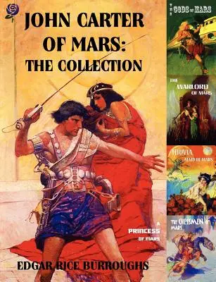 John Carter of Mars: A Mars hercegnője; A Mars istenei; A Mars hadura; Thuvia, a Mars szobalánya; A Mars sakkozói - John Carter of Mars: The Collection - A Princess of Mars; The Gods of Mars; The Warlord of Mars; Thuvia, Maid of Mars; The Chessmen of Mars