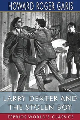 Larry Dexter és az ellopott fiú (Esprios Classics) - Larry Dexter and the Stolen Boy (Esprios Classics)