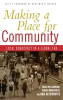 Vytváření místa pro komunitu: Místní demokracie v globální éře - Making a Place for Community: Local Democracy in a Global Era