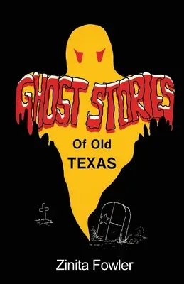 A régi Texas szellemtörténetei: Volume 1 - Ghost Stories of Old Texas: Volume 1