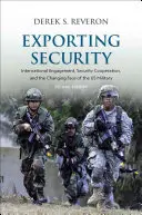 A biztonság exportálása: Nemzetközi szerepvállalás, biztonsági együttműködés és az amerikai hadsereg változó arculata - Exporting Security: International Engagement, Security Cooperation, and the Changing Face of the US Military