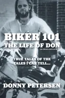 Biker 101: Don élete: A trilógia: II. a III. részből - Biker 101: The Life of Don: The Trilogy: II of III