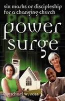 Power Surge: A tanítványság hat jegye a változó egyház számára - Power Surge: Six Marks of Discipleship for a Changing Church