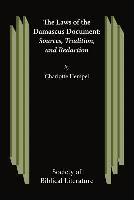 A damaszkuszi dokumentum törvényei: Források, hagyományok és redakciók - The Laws of the Damascus Document: Sources, Tradtions, and Redaction