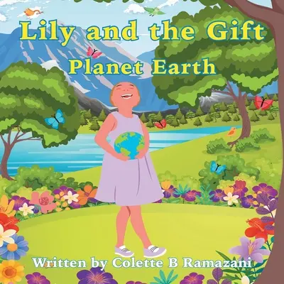 Lily és az ajándék Föld bolygó - Lily and the Gift Planet Earth