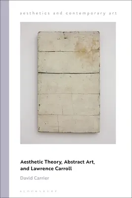 Esztétikai elmélet, absztrakt művészet és Lawrence Carroll - Aesthetic Theory, Abstract Art, and Lawrence Carroll