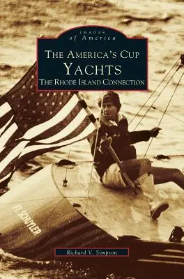 Amerika Kupa jachtok: A Rhode Island-i kapcsolat - America's Cup Yachts: The Rhode Island Connection