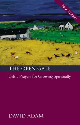 A nyitott kapu: Kelta imák a spirituális növekedésért - The Open Gate: Celtic Prayers for Growing Spiritually