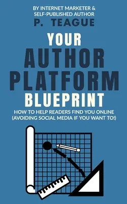 A szerzői platform tervezete - Your Author Platform Blueprint