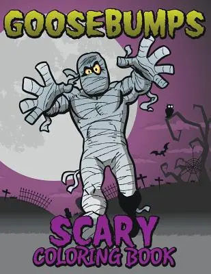 Goosebumps Scary Coloring Book (Libabőrös ijesztő színezőkönyv) - Goosebumps Scary Coloring Book