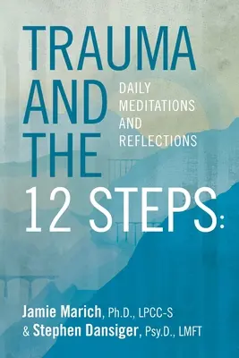 Trauma és a 12 lépés: Napi meditációk és elmélkedések - Trauma and the 12 Steps: Daily Meditations and Reflections