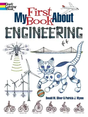 Az első könyvem a mérnöki tudományokról: Félelmetes bevezetés a robotikába és a mérnöki tudományok más területeire - My First Book about Engineering: An Awesome Introduction to Robotics & Other Fields of Engineering