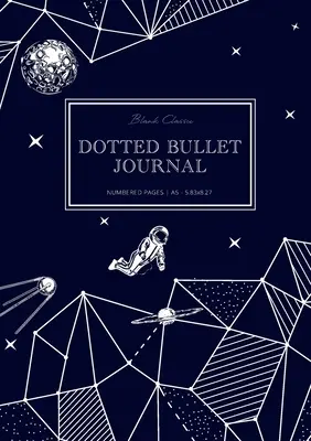 Dotted Bullet Journal (Pöttyös Bullet Journal): Közepes A5 - 5.83X8.27 (Űrséta) - Dotted Bullet Journal: Medium A5 - 5.83X8.27 (Space Walk)