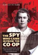 A kém, aki a szövetkezetből jött be: Melita Norwood és a hidegháborús kémkedés vége - The Spy Who Came in from the Co-Op: Melita Norwood and the Ending of Cold War Espionage