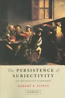 A szubjektivitás fennmaradása: A kanti utóéletről - The Persistence of Subjectivity: On the Kantian Aftermath