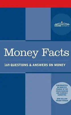 Pénzügyi tények: 169 kérdés és válasz a pénzről - Money Facts: 169 Questions & Answers on Money