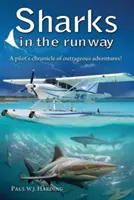 Cápák a kifutón: Egy vízirepülőgép-pilóta ötvenéves utazása a bahamai időkben! - Sharks in the Runway: A Seaplane Pilot's Fifty-Year Journey Through Bahamian Times!