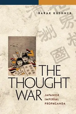 A gondolatháború: A japán birodalmi propaganda - The Thought War: Japanese Imperial Propaganda