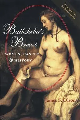 Bathsheba melle: Nők, rák és történelem - Bathsheba's Breast: Women, Cancer, and History