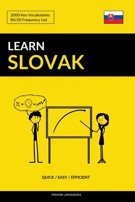 Szlovákul tanulni - Gyorsan / Könnyen / Hatékonyan: 2000 kulcsszótár - Learn Slovak - Quick / Easy / Efficient: 2000 Key Vocabularies