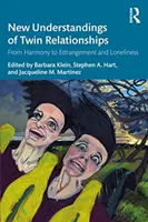 Az ikerkapcsolatok új értelmezései: A harmóniától az elhidegülésig és a magányig - New Understandings of Twin Relationships: From Harmony to Estrangement and Loneliness