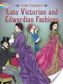 Késő viktoriánus és Edwardian divat - Late Victorian and Edwardian Fashions