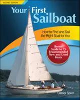 Az első vitorlásod: Hogyan találja meg és vitorlázza meg az Önnek megfelelő hajót? - Your First Sailboat: How to Find and Sail the Right Boat for You