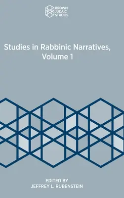 Tanulmányok a rabbinikus elbeszélésekről, 1. kötet - Studies in Rabbinic Narratives, Volume 1