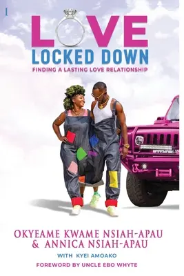 Love Locked Down: Útmutató a tartós szerelmi kapcsolatok megtalálásához és fenntartásához - Love Locked Down: A Guide to Finding and Maintaining Lasting Love Relationships