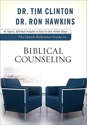 The Quick-Reference Guide to Biblical Counseling: Személyes és érzelmi kérdések - The Quick-Reference Guide to Biblical Counseling: Personal and Emotional Issues