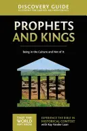 Próféták és királyok Felfedező kalauz, 2: A kultúrában lenni, nem pedig a kultúrából származni - Prophets and Kings Discovery Guide, 2: Being in the Culture and Not of It