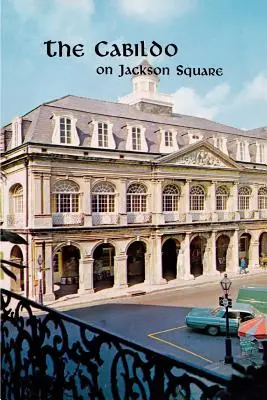 A Cabildo a Jackson téren - The Cabildo on Jackson Square