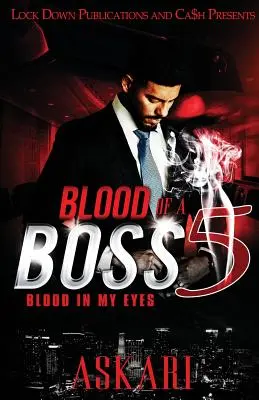 Egy főnök vére 5: Vér a szememben - Blood of a Boss 5: Blood in my Eyes