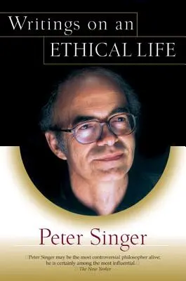 Írások az etikus életről - Writings on an Ethical Life