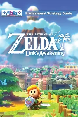 The Legend of Zelda Links Awakening profi stratégiai útmutató: 100% nem hivatalos - 100% hasznos (színes karton) - The Legend of Zelda Links Awakening Professional Strategy Guide: 100% Unofficial - 100% Helpful (Full Color Paperback)