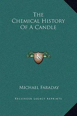 A gyertya kémiai története - The Chemical History of a Candle