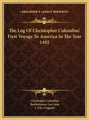 Kolumbusz Kristóf első amerikai útjának naplója az 1492-es évben - The Log Of Christopher Columbus' First Voyage To America In The Year 1492