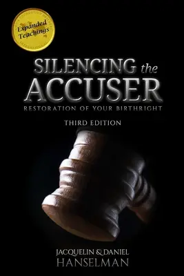 A vádló elhallgattatása: Születési jogod helyreállítása - Silencing the Accuser: Restoration of Your Birthright