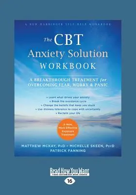 A CBT szorongásos megoldások munkafüzete: Áttörő kezelés a félelem, az aggodalom és a pánik leküzdésére (Large Print 16pt) - The CBT Anxiety Solution Workbook: A Breakthrough Treatment for Overcoming Fear, Worry, and Panic (Large Print 16pt)