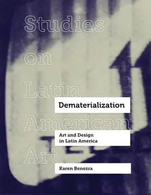Dematerializace, 2: Umění a design v Latinské Americe - Dematerialization, 2: Art and Design in Latin America