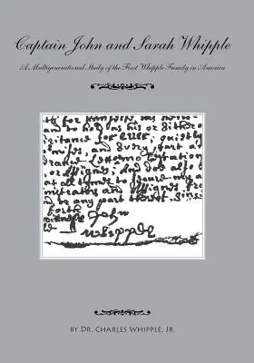 John és Sarah Whipple kapitány: Az első amerikai Whipple család többgenerációs tanulmánya - Captain John and Sarah Whipple: A Multigenerational Study of the First Whipple Family in America