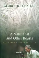 Egy természettudós és más állatok: Tales from a Life in the Field - A Naturalist and Other Beasts: Tales from a Life in the Field