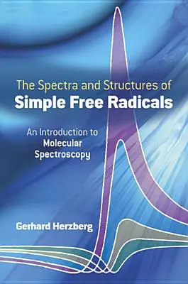 Egyszerű szabadgyökök spektruma és szerkezete - Spectra and Structures of Simple Free Radicals