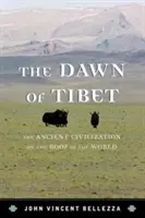 Tibet hajnala: Az ősi civilizáció a világ tetején - The Dawn of Tibet: The Ancient Civilization on the Roof of the World