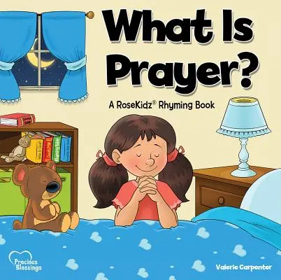 Mi az ima? Egy Rosekidz rímeskönyv - What Is Prayer?: A Rosekidz Rhyming Book