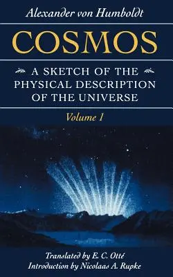 Kozmosz, 1: A világegyetem fizikai leírásának vázlata - Cosmos, 1: A Sketch of the Physical Description of the Universe