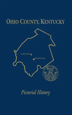 Ohio Co, KY: Képes történelem, I. kötet - Ohio Co, KY: Pictorial History, Vol I