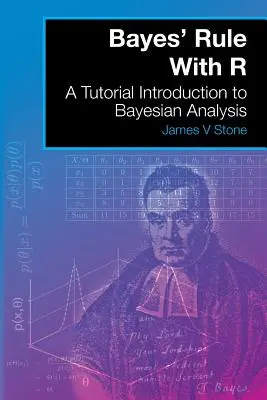 Bayes-szabály R-rel: Bevezetés a Bayes-analízisbe - Bayes' Rule With R: A Tutorial Introduction to Bayesian Analysis